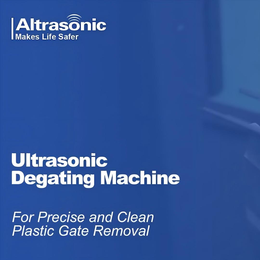 Ultrasonic Degating Machine